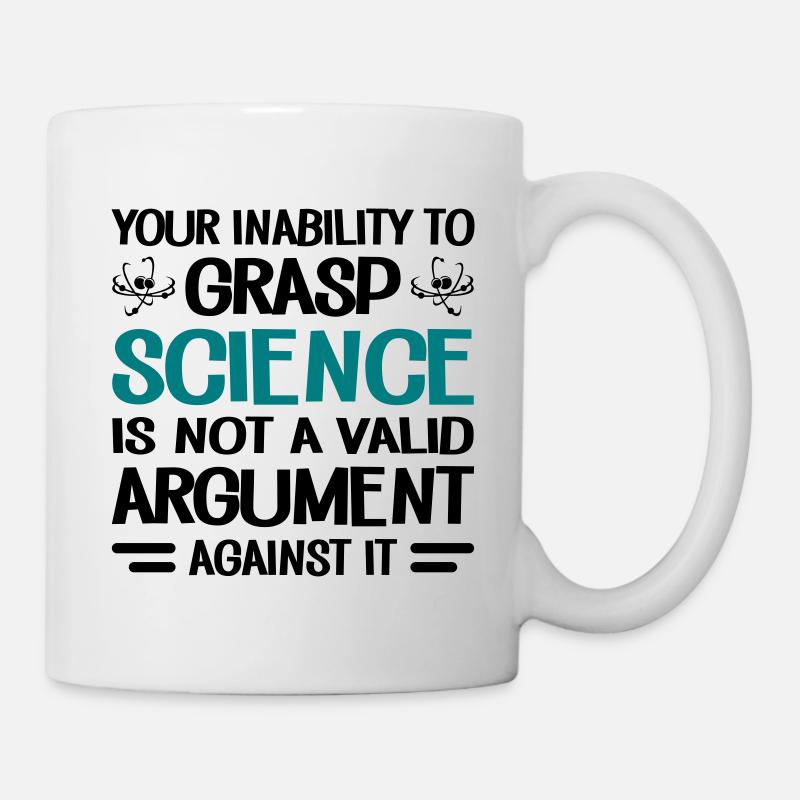 Your Inability To Grasp Science - Tasse - Weiß