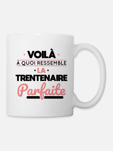 Anniversaire 30 ans - Trentenaire parfaite - Mug blanc - blanc