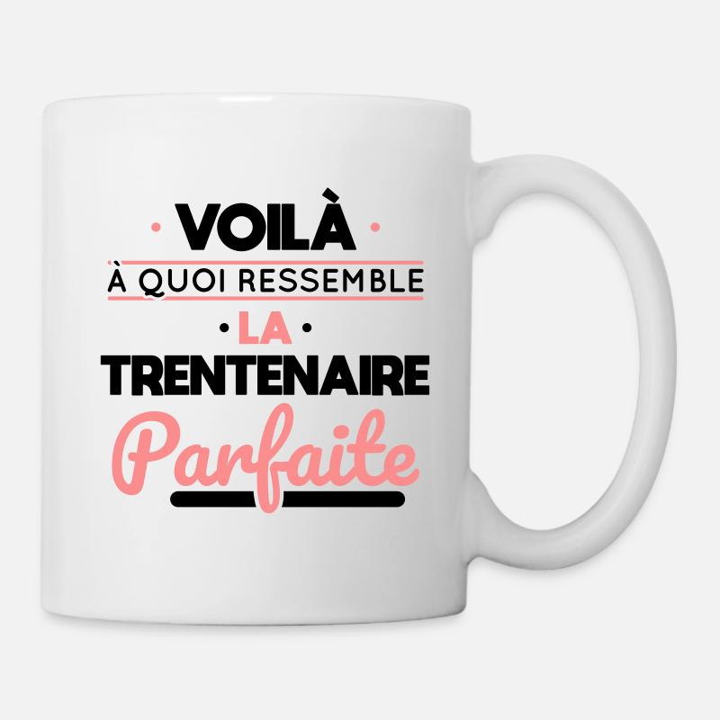 Anniversaire 30 ans - Trentenaire parfaite - Mug blanc - blanc