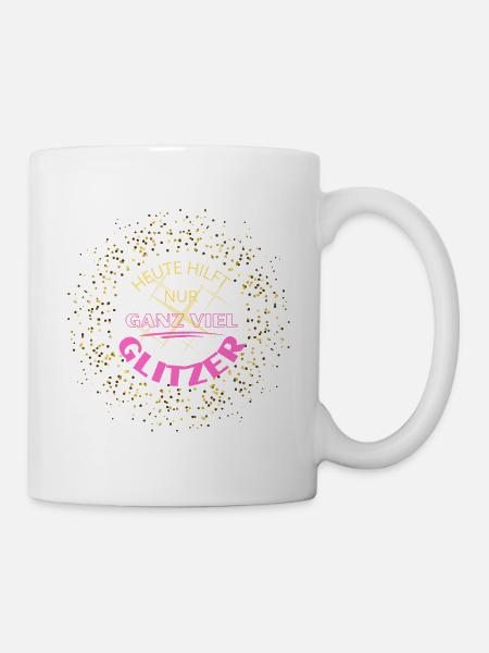 HEUTE HILFT NUR GANZ VIEL GLITZER! cooler Spruch - Tasse - Weiß