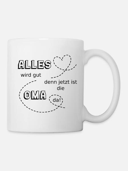 Alles wird gut lustiger Spruch Oma - Tasse - Weiß