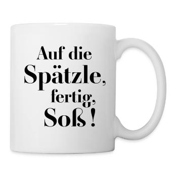 Auf die Spätzle, fertig, Soß' - wähle Deine Farbe - Tasse - Weiß - Rechts