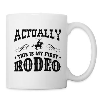 Eigentlich ist dies mein erstes Rodeo - Tasse - Weiß - Rechts