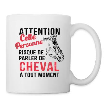 Cette Personne Risque Parler De Cheval Tout Moment - Mug blanc - blanc - Droite