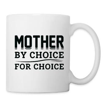 Mutter nach Wahl für die Wahl - Tasse - Weiß - Rechts