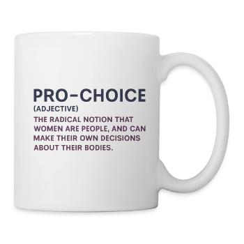 Pro-Choice - Mug - white - Right