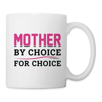 Mutter nach Wahl für die Wahl - Tasse - Weiß - Rechts