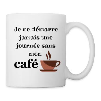 Je ne démarre jamais une journée sans mon café - Mug blanc - blanc - Droite