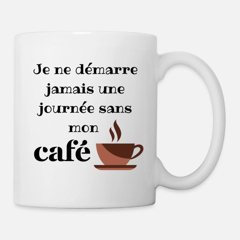 Je ne démarre jamais une journée sans mon café - Mug blanc - blanc
