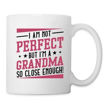 Ich bin nicht perfekt, aber ich bin eine Oma, die so nah genug ist - Tasse - Weiß - Rechts