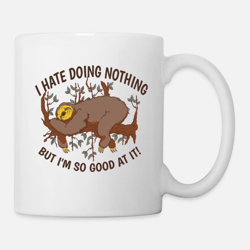 Faultier Sarkasmus Ironie Spruch Fun Geschenkidee - Tasse - Weiß