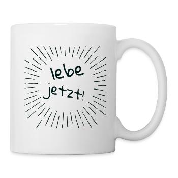 Lebe jetzt! - Tasse - Weiß - Rechts