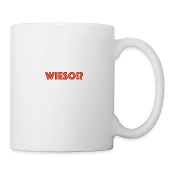 wieso!? - Tasse - Weiß - Rechts