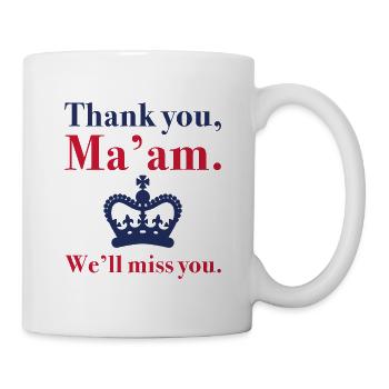 Thank You Ma’am We’ll Miss You - Mug - white - Right
