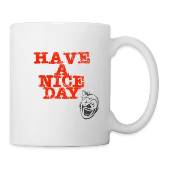 have a nice day - Mug - white - Right