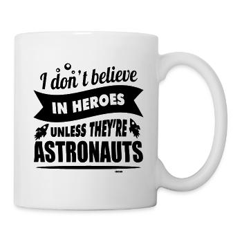 Astronauts are heroes - Mug - white - Right