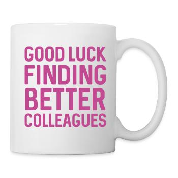 Bonne chance pour trouver de meilleurs collègues - Mug blanc - blanc - Droite