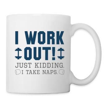 I Work Out Just Kidding I Take Naps - Mug - white - Right