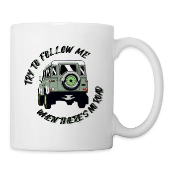 FOLGE MIR, WENN ES KEINE STRASSE GIBT - 4X4 DEFENDER - Tasse - Weiß - Rechts