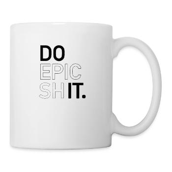 DO EPIC SHIT - Tasse - Weiß - Rechts