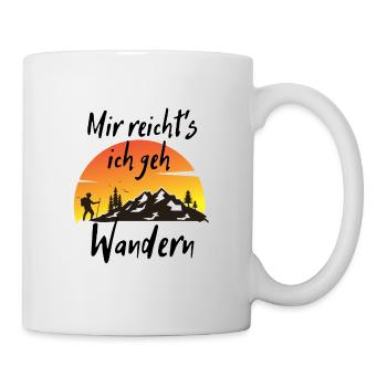 Mir reicht's ich geh Wandern Wander Spruch lustig - Tasse - Weiß - Rechts
