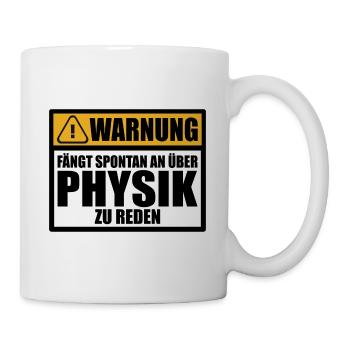 Physik Lustige Sprüche Witziger Physiker Spruch - Tasse - Weiß - Rechts