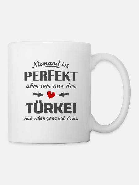 Perfekt aus der Türkei - Tasse - Weiß