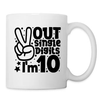 Peace Out Single Digits Ich bin 10 Jahre alt Geburtstag - Tasse - Weiß - Rechts