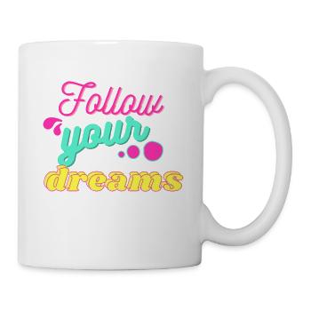 Follow your dreams - Mug - white - Right