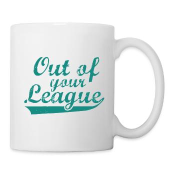 Out Of Your League - Mug - white - Right
