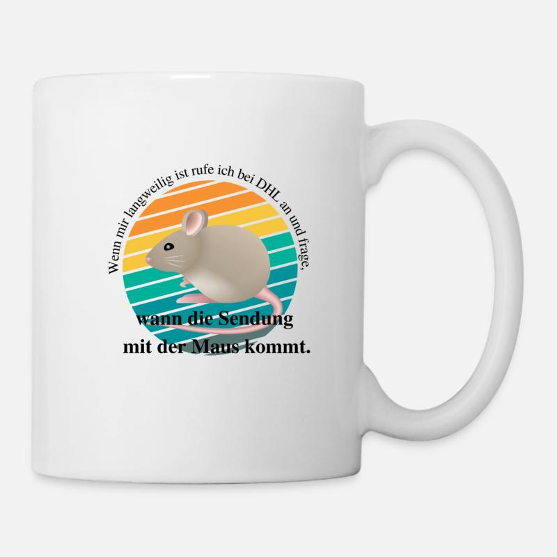Wenn mir langweilig ist rufe ich bei DHL an und... - Tasse - Weiß