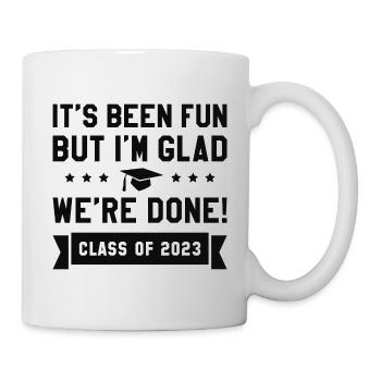Wir sind fertig mit der Klasse von 2023 - Tasse - Weiß - Rechts