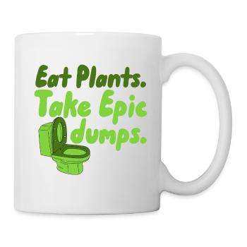 Essen Sie Pflanzen, die epische Dumps nehmen - Tasse - Weiß - Rechts