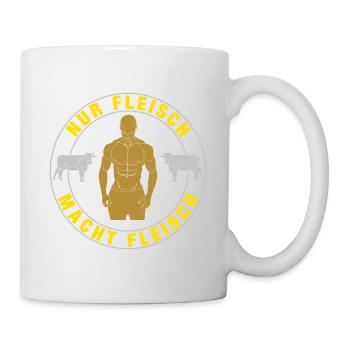 "Nur Fleisch macht Fleisch" Fitness, Kraftsport - Tasse - Weiß - Rechts