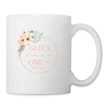 GLÜCK IST WENN MAN EINE OMI WIE DICH HAT! - Tasse - Weiß - Rechts