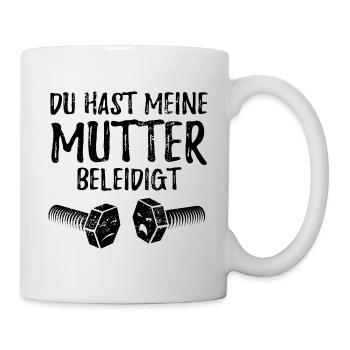 Du hast meine Mutter beleidigt - Schraube - Tasse - Weiß - Rechts