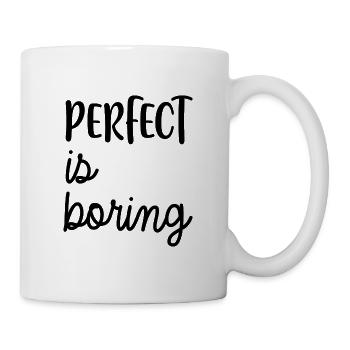 PERFECT is boring - Tasse - Weiß - Rechts