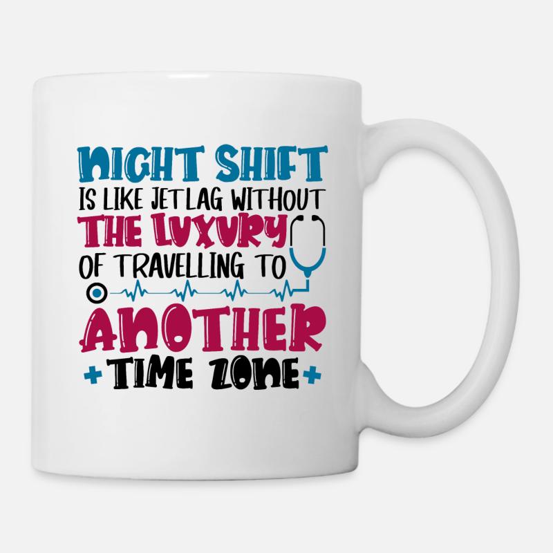 Night Shift is like jet lag - Tasse - Weiß