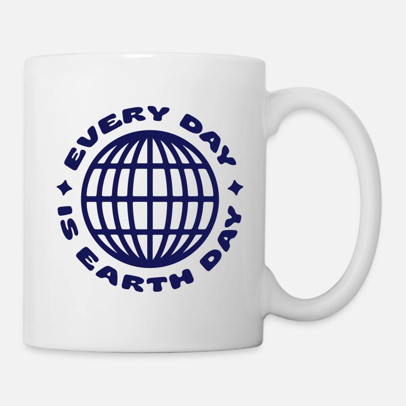 Every Day Is Earth Day - Tasse - Weiß