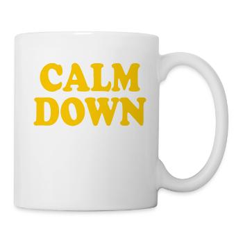 Calm down - Tasse - Weiß - Rechts