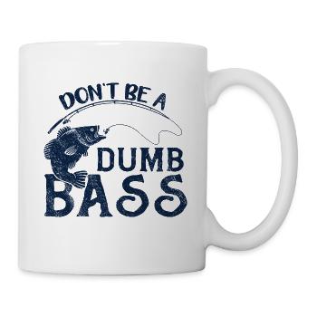 Angler Fishing Gift Idea Don't Be A Dumb Bass - Mug - white - Right