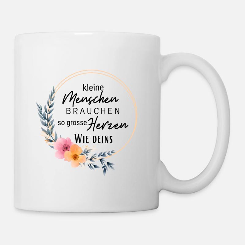 Kleine Menschen brauchen so große Herzen wie deins - Tasse - Weiß