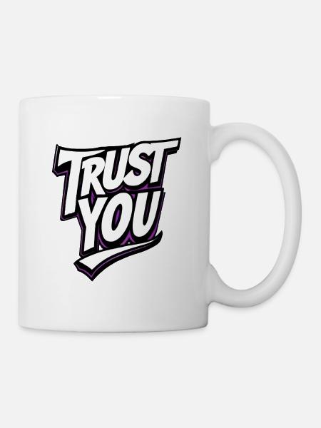 Trust you - vertraue dir selbst - Tasse - Weiß