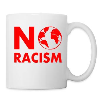 No racism - Tasse - Weiß - Rechts