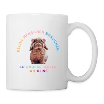 Kleine Menschen brauchen so große Herzen wie deins - Tasse - Weiß - Rechts