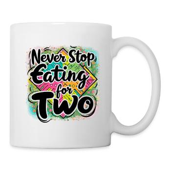 Never Stop Eating For Two Design - Mug - white - Right