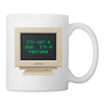 CRT Design - Ich bin kein Bug, ich bin ein Feature - Tasse - Weiß - Rechts