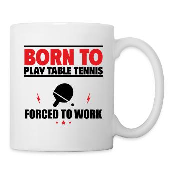 Geboren, um Tischtennis zu spielen - Tasse - Weiß - Rechts