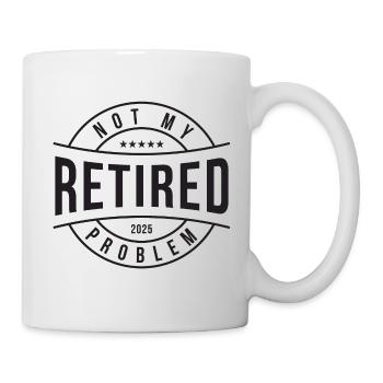 Retired Not My Problem 2025 Gift - Mug - white - Right