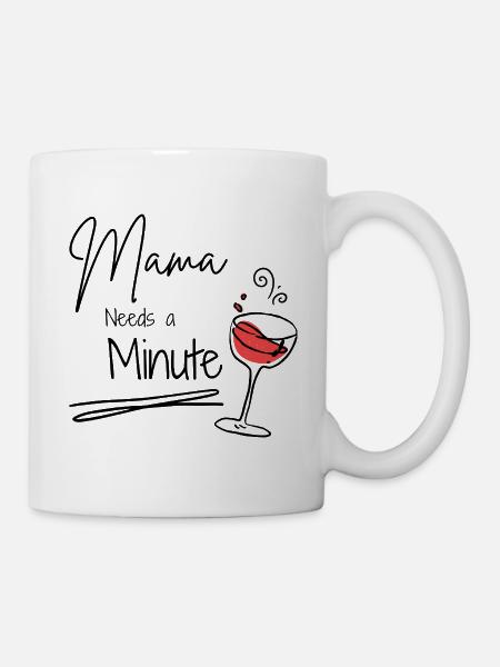 Mama braucht einen Moment - Tasse - Weiß